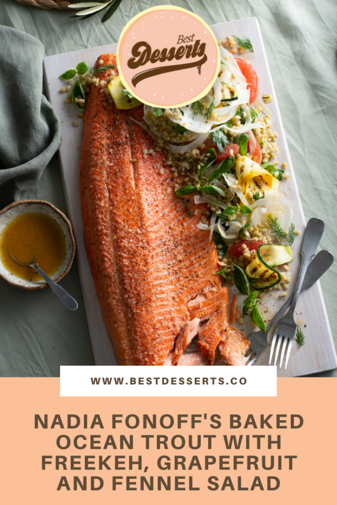 Nadia Fonoff's Baked Ocean Trout with Freekeh, Grapefruit and Fennel Salad